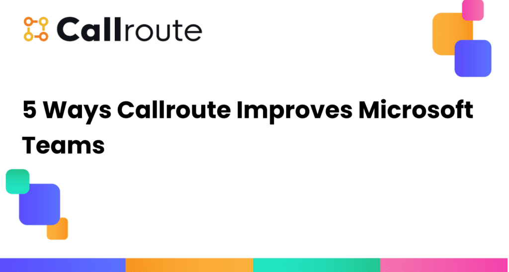 5 Ways Callroute Improves Microsoft Teams