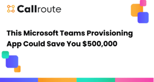 This Microsoft Teams Provisioning App Could Save You $500,000 
