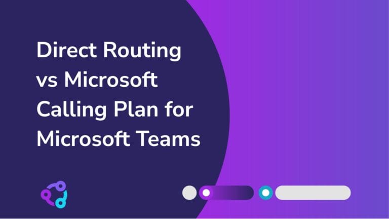 Microsoft Teams Direct routing vs Microsoft Calling Plan