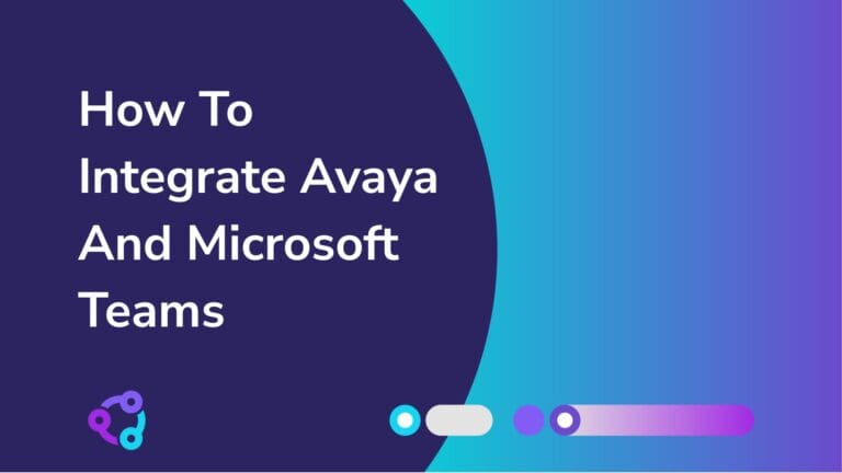 How to integrate Avaya and Microsoft Teams