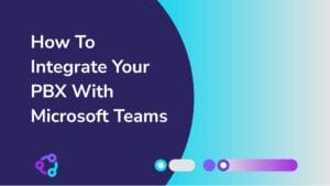 How to integrate PBX with Microsoft Teams