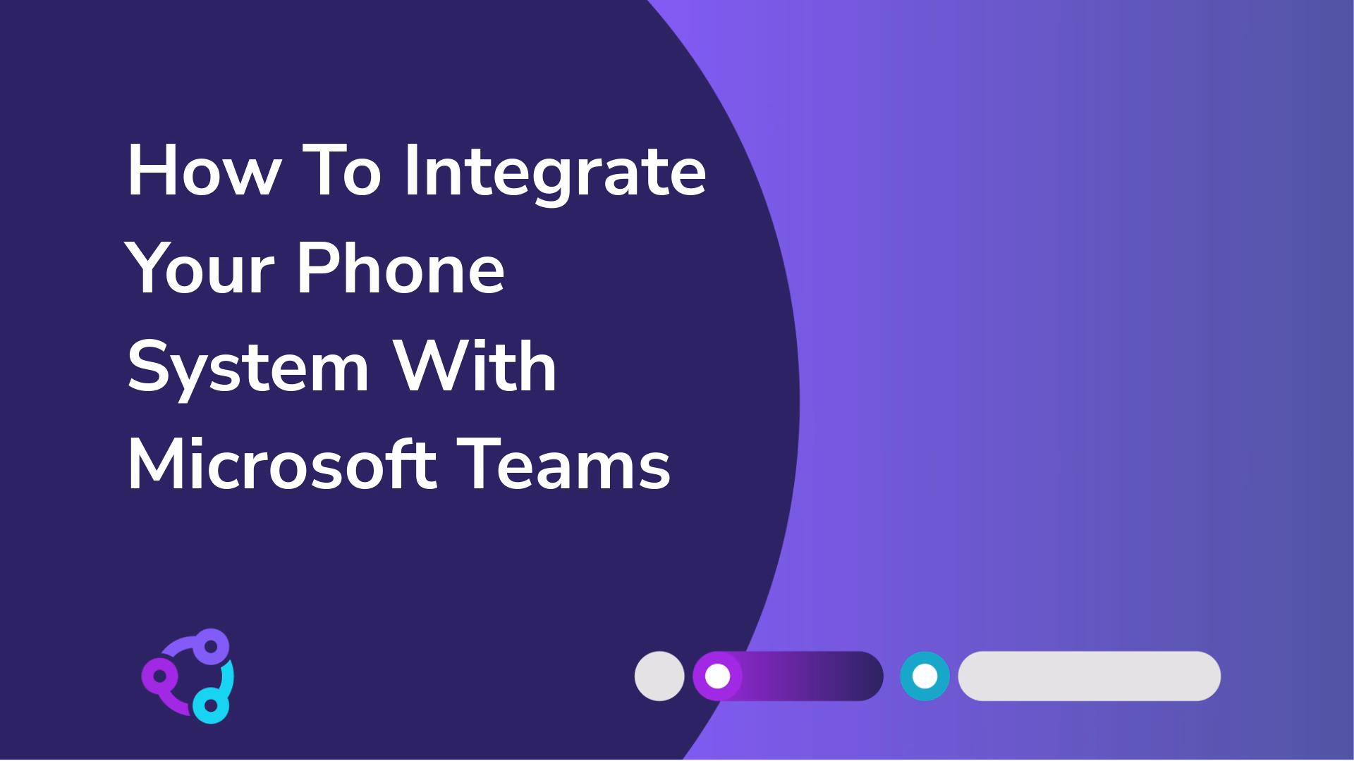 How To Integrate Your Phone System With Microsoft Teams