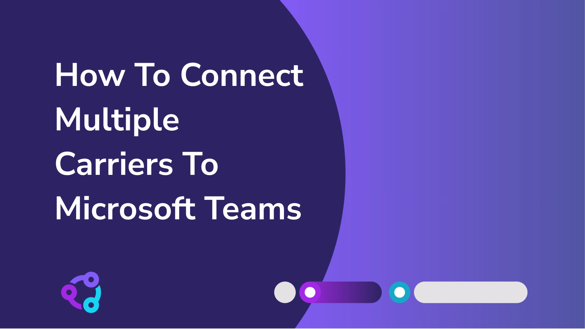 How To Connect Multiple Carriers To Microsoft Teams