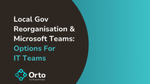 Local Government Reorganisation: Options For Multiple Microsoft Teams Tenant Management - Callroute